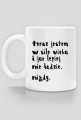 Kubek Nigdy Nie Będzie Lepiej