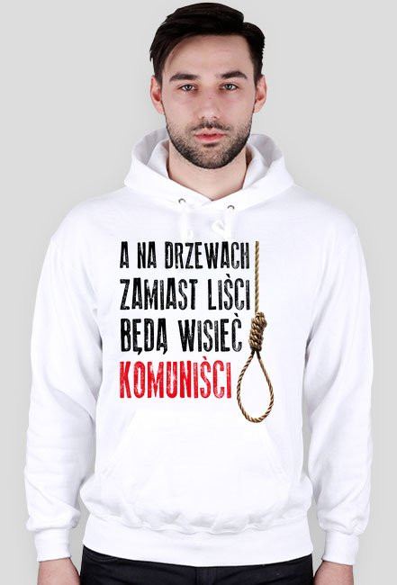 A na drzewach zamiast liści będą wisieć komuniści