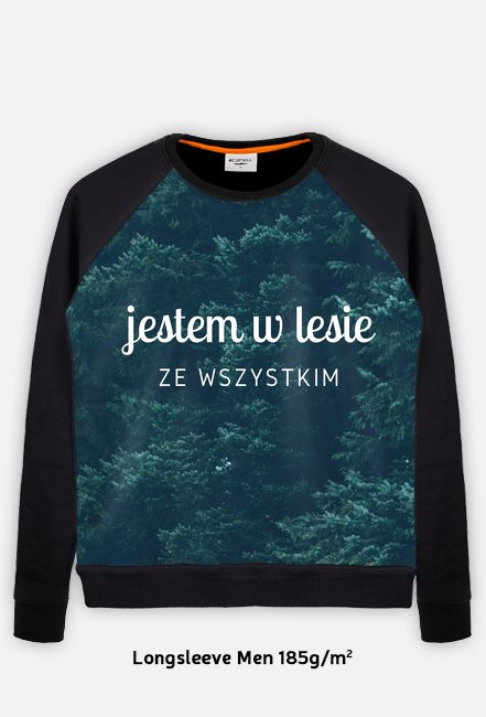 Bluza męska "Jestem w lesie ze wszystkim"