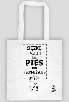 Ciężko pracuję, by mój pies miał godne życie