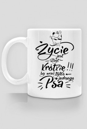 Życie jest zbyt krótkie, by mieć tylko 1 psa!