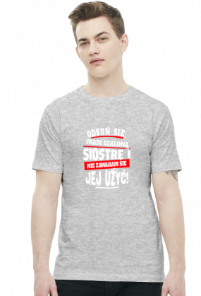 Koszulka odsuń się mam szaloną siostrę i nie zawaham się jej użyć