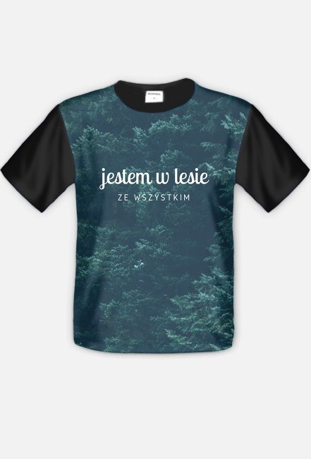 Koszulka typu full print "Jestem w lesie"