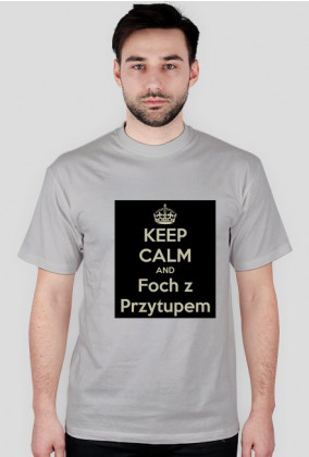 Keep Calm and Foch z Przytupem