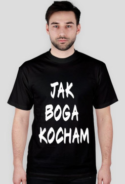 Jak Boga kocham