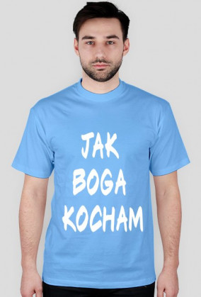 Jak Boga kocham