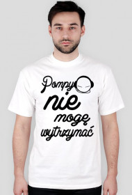 Pompy nie mogę wytrzymać. [ver. 1]