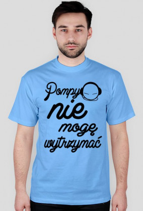 Pompy nie mogę wytrzymać. [ver. 1]
