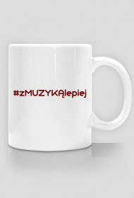 Kubek z napisem #zMUZYKĄlepiej