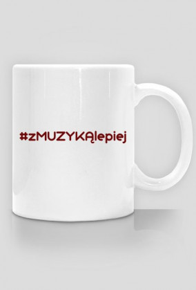 Kubek z napisem #zMUZYKĄlepiej