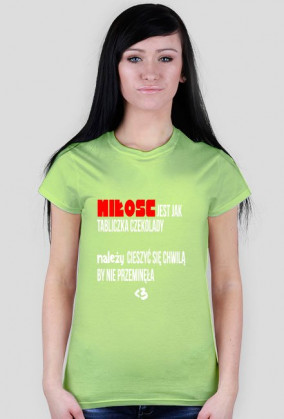 Koszulka damska "Miłość jest jak...."