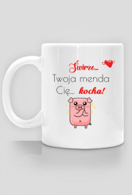 KUBEK ŚWIRZE... TWOJA MENDA CIĘ... KOCHA!