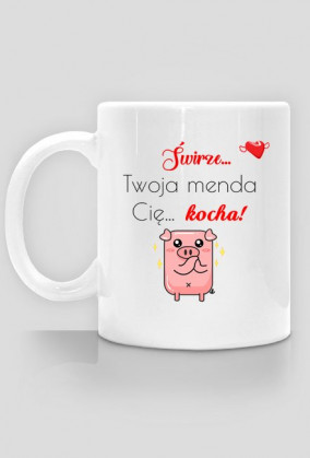 KUBEK ŚWIRZE... TWOJA MENDA CIĘ... KOCHA!