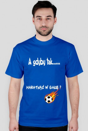 Koszulka męska "A gdyby tak..."