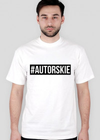 Koszulka #AUTORSKIE [biała]