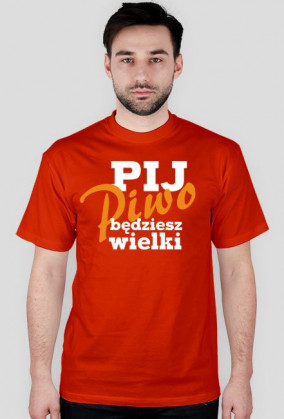 Pij piwo będziesz wielki