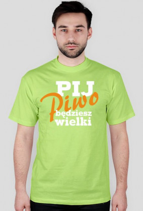 Pij piwo będziesz wielki