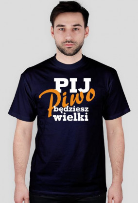 Pij piwo będziesz wielki