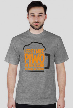 lepiej mieć piwo w brzuchu ...