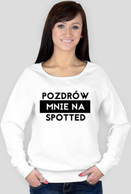 Pozdrów mnie na spotted bluza damska