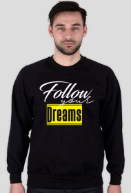 Follow your dreams