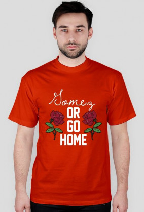 Gomez or go home • koszulka męska