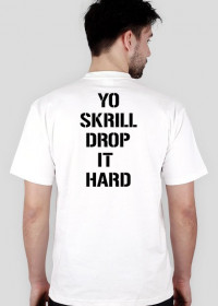 Yo Skrill Drop It Hard