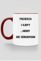 Pacierza i kawy nigdy nie odmawiam