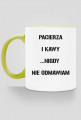 Pacierza i kawy nigdy nie odmawiam