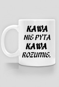 Kawa nie pyta.