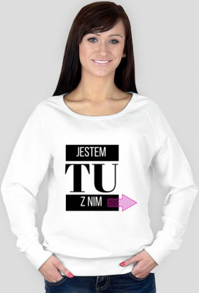 Bluza Damska - Jestem tu z nim