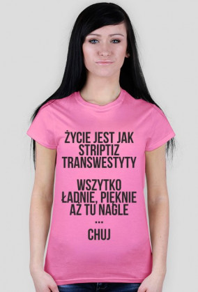 Życie jest jak striptiz ...