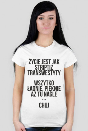 Życie jest jak striptiz ...
