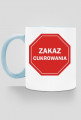 Kubek Zakaz cukrowania