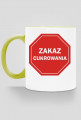 Kubek Zakaz cukrowania