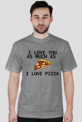 Love pizza