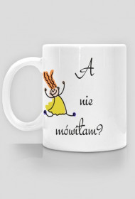 A nie mówiłam?