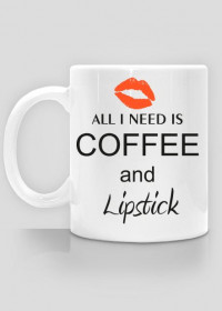 All I need is coffee and lipstic