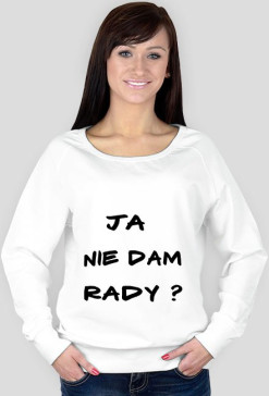 bluza damska "ja nie dam rady"