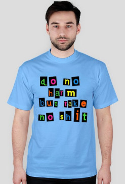 Do No Harm But Take No Shit - duża kolorowa koszulka t-shirt