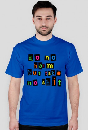 Do No Harm But Take No Shit - duża kolorowa koszulka t-shirt