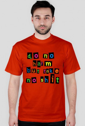 Do No Harm But Take No Shit - duża kolorowa koszulka t-shirt