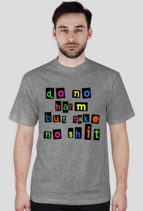 Do No Harm But Take No Shit - duża kolorowa koszulka t-shirt