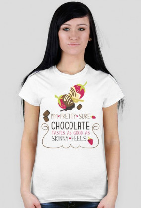 I'm pretty sure chocolate tastes as good as skinny feells