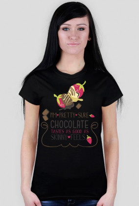 I'm pretty sure chocolate tastes as good as skinny feells