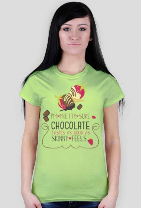 I'm pretty sure chocolate tastes as good as skinny feells