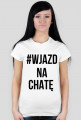 #wjazdnachatę