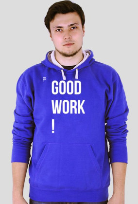 Bluza ,,Good Work ! "