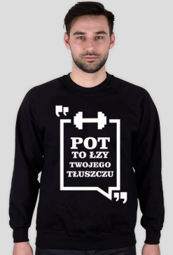 Bluza Pot to łzy Twojego tłuszczu Czarna męska bez kaptura