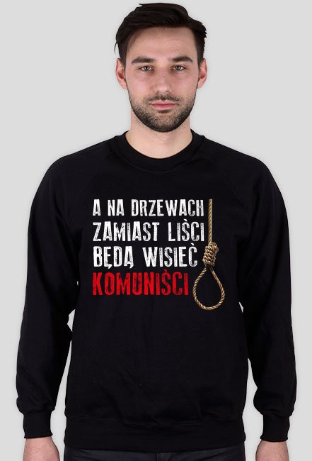 A na drzewach zamiast liści będą wisieć komuniści